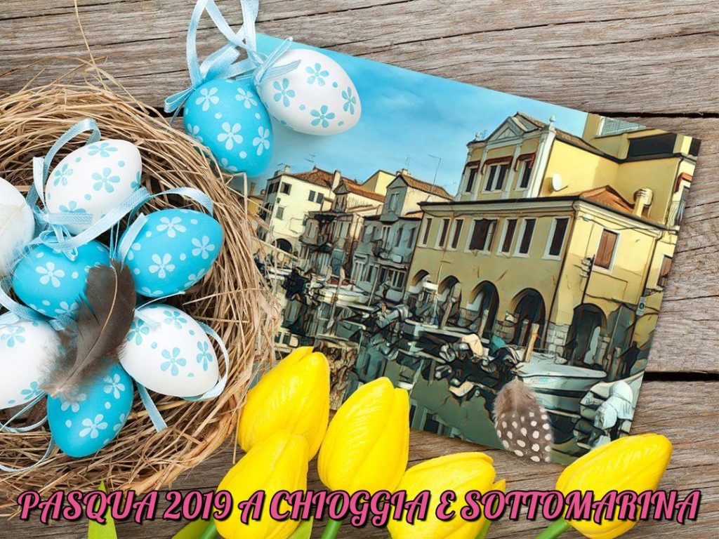 Pasqua a Chioggia e Sottomarina